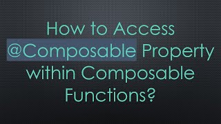 Download the video "How to Access @ Composable Property within Composable Functions?"