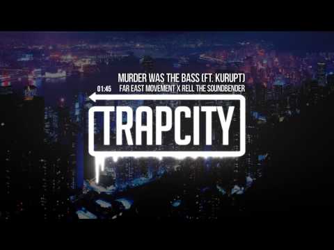 Far East Movement & Rell The Soundbender - Murder Was The Bass Ft. Kurupt