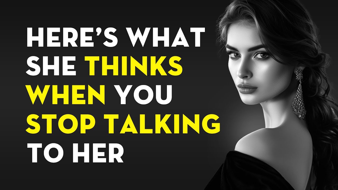 A Woman Will Do This When You Stop Talking To Her | Stoicism - Stoic Legend