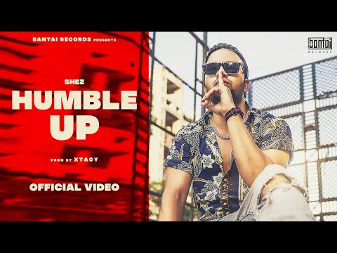HUMBLE UP - SHEZ |PROD BY XTACY |OFFICIAL VIDEO|BANTAI RECORDS|