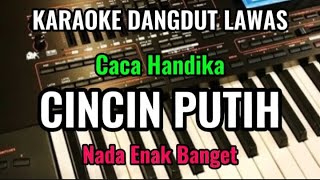 Download lagu CINCIN PUTIH [ Caca Handika ] Karaoke Dangdut Lawas || Nada Enak Banget mp3