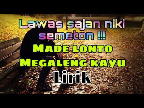 Made Lonto - Megaleng Kayu || Lirik || Lagu Bali Lawas