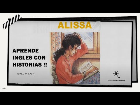 Historia en ingles + Quiz! Nivel 0 (A1) Alissa