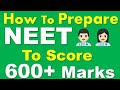 How To Prepare NEET To Score 600 Marks