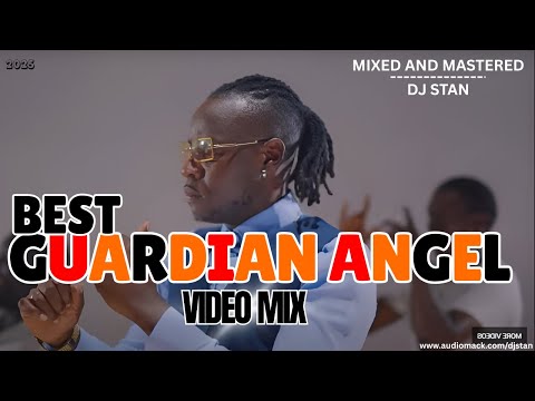 🙏BEST OF GUARDIAN ANGEL MIX 2025 FT KIMYA | NADEKA |  MERCY | ELOHIM _DJ STAN