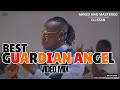 BEST OF GUARDIAN ANGEL MIX 2025 FT KIMYA NADEKA MERCY ELOHIM DJ STAN