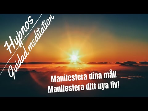 Meditation - Manifestera dina mål - Manifestera ditt nya liv - Svenska - Theta vågor