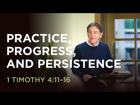 Practice, Progress, and Persistence