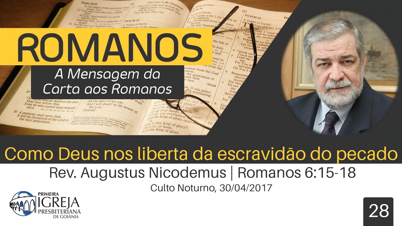 Como Deus nos liberta da escravidão do pecado | Rev. Augustus Nicodemus