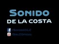 Sonido de la Costa - Esa Noche [Mayo 2012] HD ...