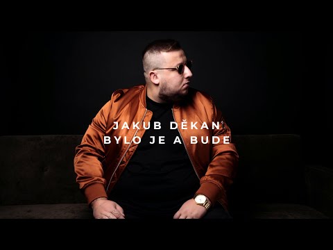 JAKUB DĚKAN - Bylo je a bude (Official)