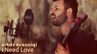 Arber Krasniqi - I Need Love
