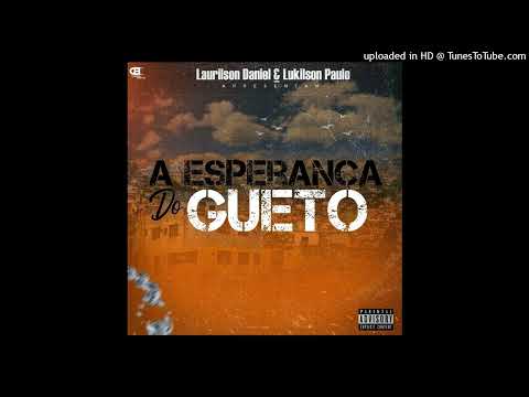 Laurilson Daniel x Lukilson Paulo - A esperança do guetto (Trap) [Áudio Oficial]