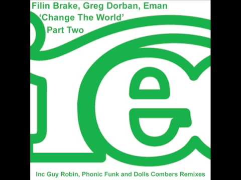 Filin Brake, Greg Dorban, Eman - 'Change The World' (The Remixes)
