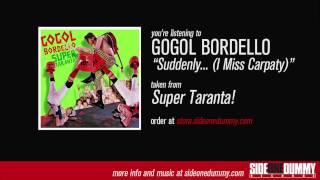 Gogol Bordello - Suddenly... (I Miss Carpaty) [Official Audio]