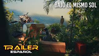 Bajo el mismo sol - Tráiler