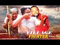The Village Fighter Season1 - 2015 Latest Nigerian Nollywood Movie