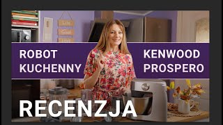 Robot kuchenny Kenwood Prospero - test | Sprawdzono.pl