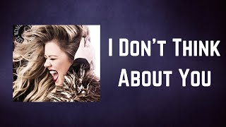 Kelly Clarkson - I Don&#39;t Think About You (Lyrics)