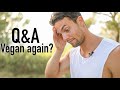 Am I Vegan again? Life Q&A