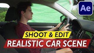 HOW TO SHOOT &amp; EDIT REALISTIC CAR SCENE - After Effects VFX Tutorial