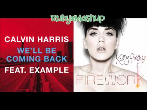 Katy Perry vs. Calvin Harris  ft. Example - Firework vs. We'll Be Coming Back (Mashup)