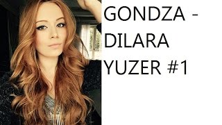 GONDZA - DILARA YUZER #1