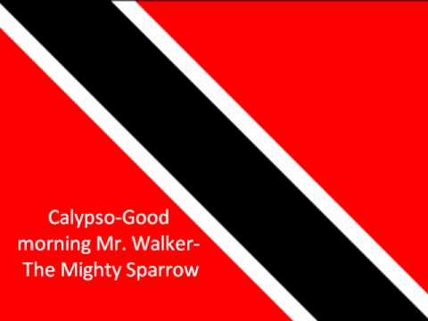 Calypso-Good morning Mr. Walker- The Mighty Sparrow