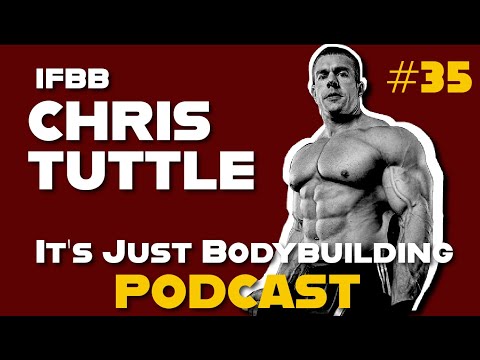 IFBB Chris Tuttle - IT'S JUST BODYBUILDING PODCAST 35, DUSTY HANSHAW, RON PARTLOW