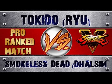 Street Fighter 5 TOKIDO (RYU) VS SMOKELESS_DEAD (DHALSIM) (X2) PRO RANKED MATCH - VER 1.02 HD