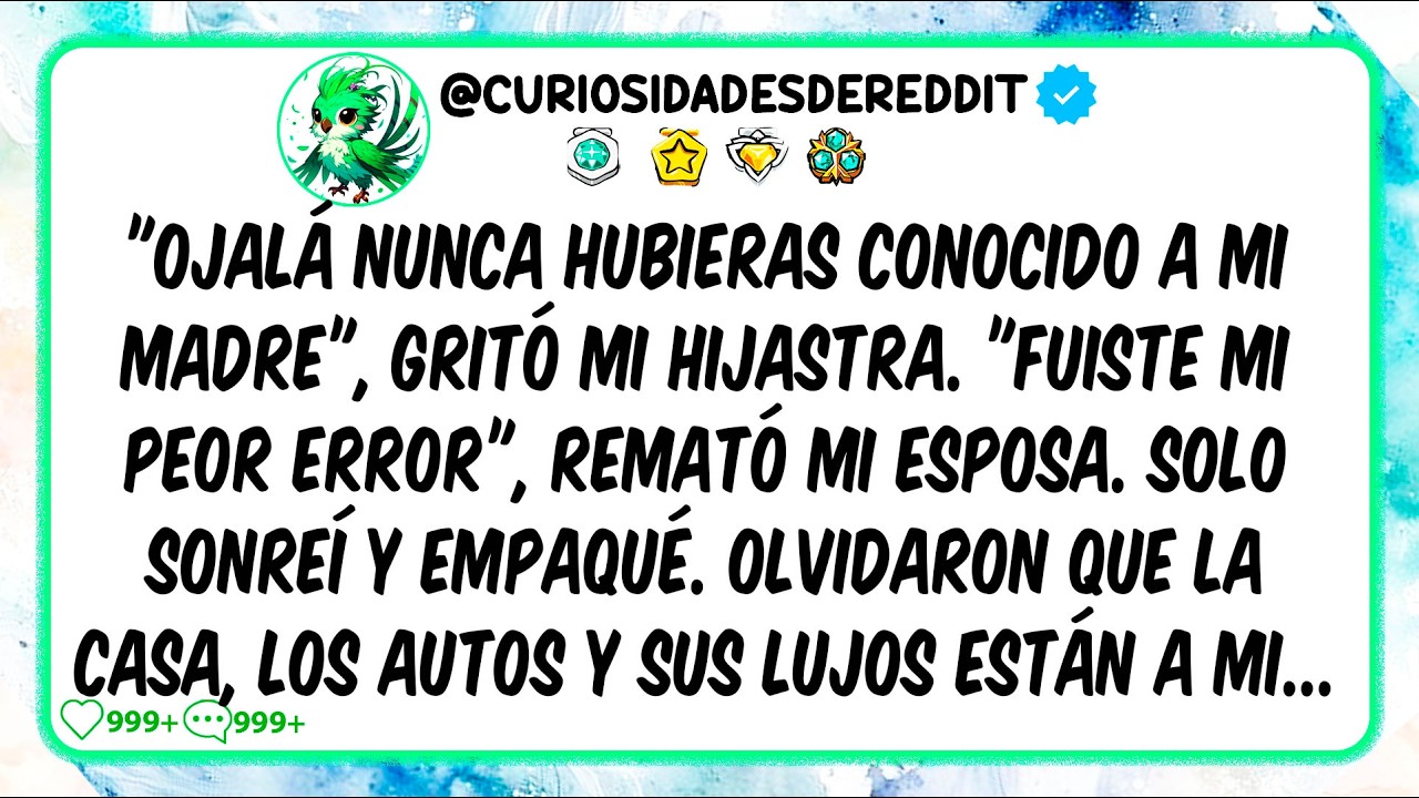"Ojalá nunca hubieras conocido a mi madre", gritó mi hijastra. "Fuiste mi peor error", remató mi ..