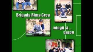 Brigada Rima Grea - 2002 - Mingii si gazon - 11 - Bonus Track