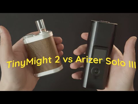 Vaporizer Review: TINYMIGHT 2 und ARIZER SOLO III  im Vergleich - Unabhängiger Vergleich