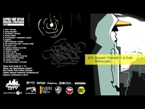 Kręcioł / Piotrush feat. Dj Bulb - Mamy Plan [Audio]