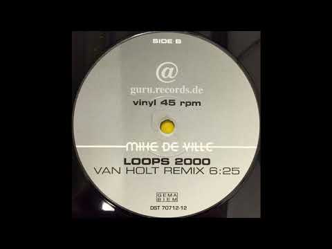 Mike De Ville – Loops 2000 (Van Holt Remix)