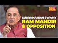 Subramanian Swamy on Ram Mandir Temple & Opposition | LIVE