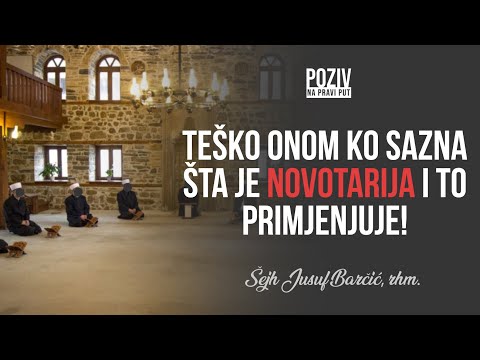 TEŠKO ONOM KO SAZNA ŠTA JE NOVOTARIJA I TO PRIMJENJUJE - Šejh Jusuf Barčić, rhmᴴᴰ┇Poziv na pravi put