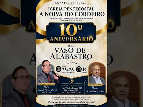 O DÉCIMO ANIVERSÁRIO DA IGREJA NOIVA DO CORDEIRO DE SEABRA-BAHIA DIAS 25 E 26 DE JULHO. PR EDIVALDO.