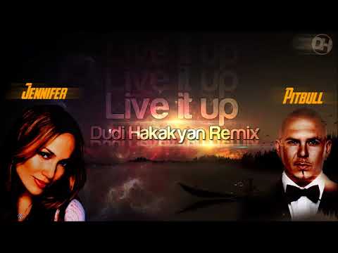 Jennifer Lopez ft. Pitbull - Live It Up | Dudi Hakakyan Remix