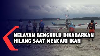 Download lagu Nelayan Bengkulu Dikabarkan Hilang Saat Mencari Ikan mp3