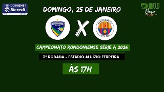 Rondoniense x Barcelona-RO (COM IMAGENS) - 3ª Rodada do Campeonato Rondoniense 2026 - 24/01/2026