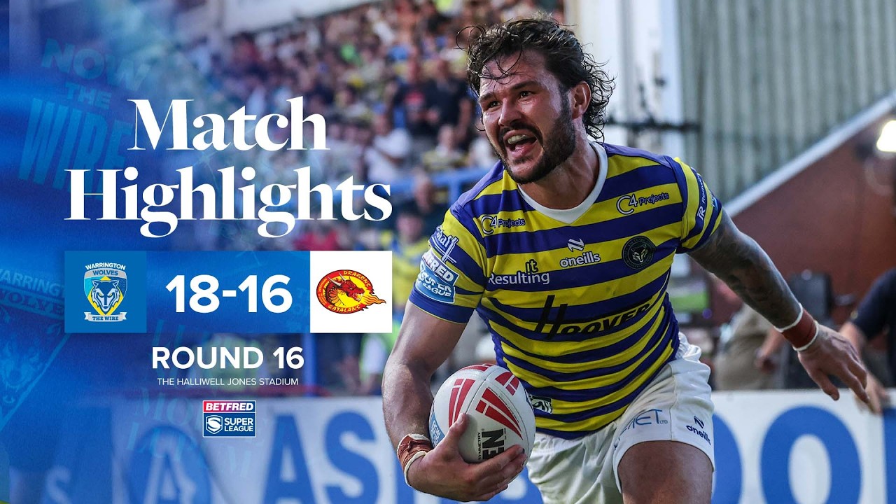 Highlights | Warrington V Catalans | Wire Edge a Thriller in the Heat Against the Dragons π₯