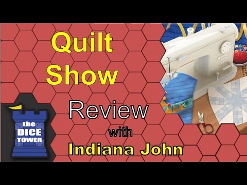 Indiana John (The Dice Tower) reviews Quilt Show