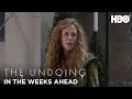 The Undoing: In The Weeks Ahead | HBO