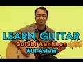 Gulabi Aankhen Guitar Lesson - Atif Aslam 