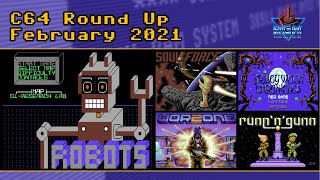 C64 Round Up: February 2021 featuring Attack of the PETSCII Robots, Soul Force and Runn'n'Gunn
