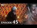 Ertugrul Ghazi Urdu ｜ Episode 45 ｜ Season 1