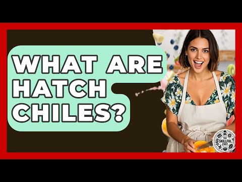 What Are Hatch Chiles? - The Skillful Chef