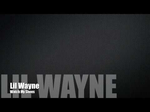 Watch My Shoes - Lil Wayne
