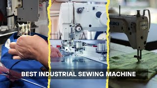 7 Best Industrial Sewing Machines 2026: What Pros Actually Use